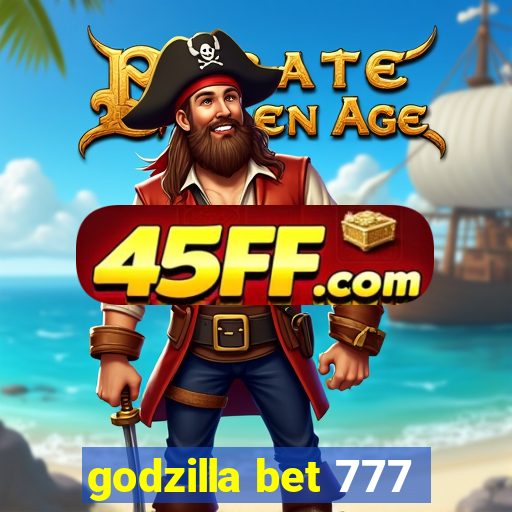 godzilla bet 777